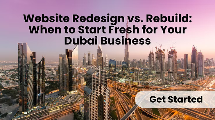 Panoramic view of the illuminated Dubai skyline at dusk with "Website Redesign vs. Rebuild: When to Start Fresh for Your Dubai Business" as an overlay title and a "Get Started" button.
