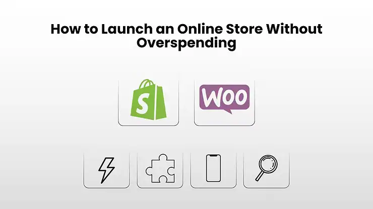 Graphic featuring Shopify and WooCommerce logos with icons for speed, plugins, mobile readiness, and search, showing how to launch an online store without overspending.